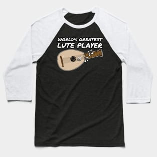 World's Greatest Lute Player Lutenist Musician Funny Baseball T-Shirt